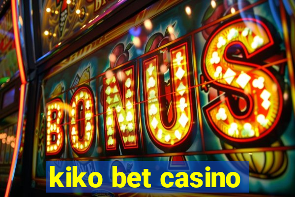 kiko bet casino