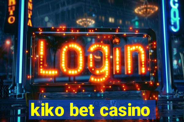 kiko bet casino