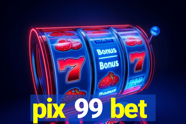 pix 99 bet