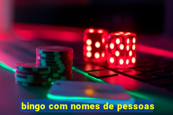 bingo com nomes de pessoas