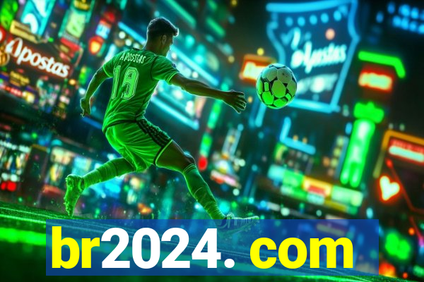 br2024. com