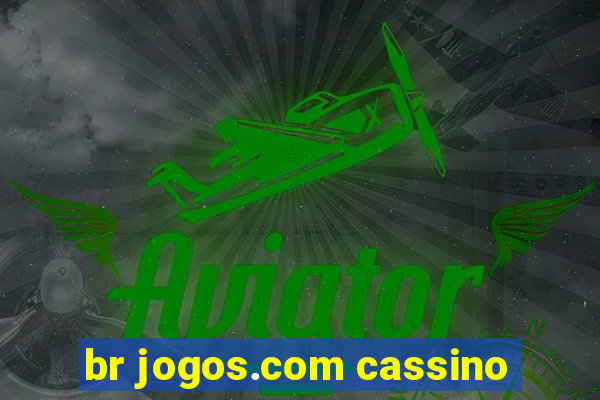 br jogos.com cassino