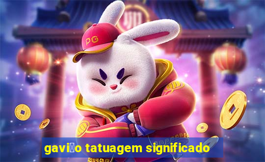 gavi茫o tatuagem significado