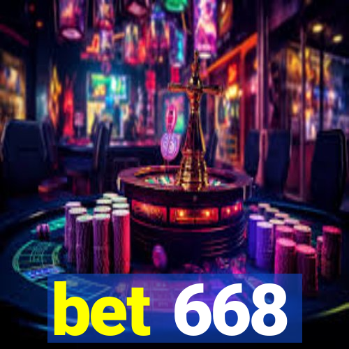 bet 668