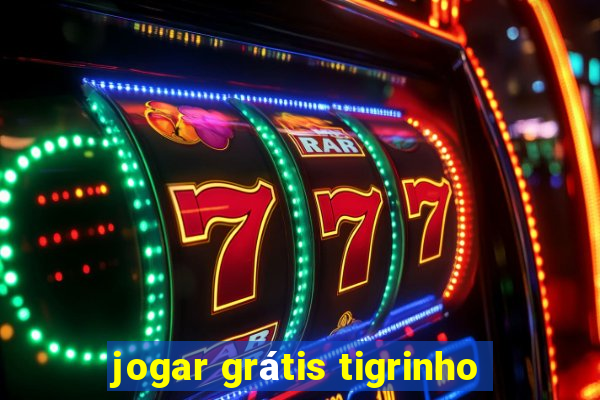 jogar grátis tigrinho