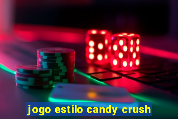 jogo estilo candy crush