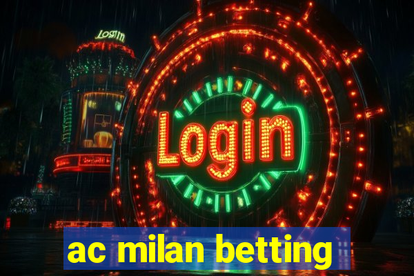 ac milan betting