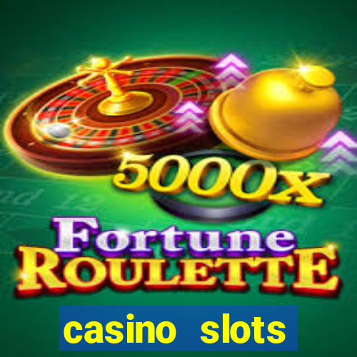 casino slots machines free games