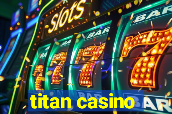 titan casino