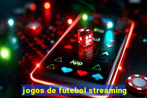 jogos de futebol streaming