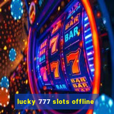 lucky 777 slots offline