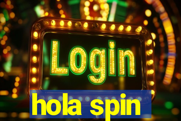 hola spin