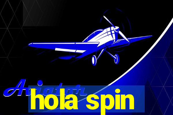 hola spin