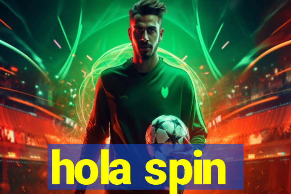 hola spin