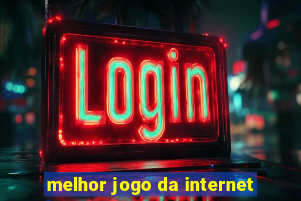 melhor jogo da internet