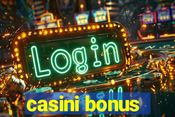 casini bonus