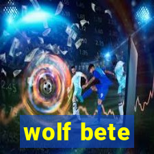 wolf bete