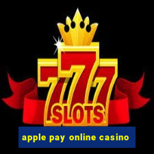 apple pay online casino