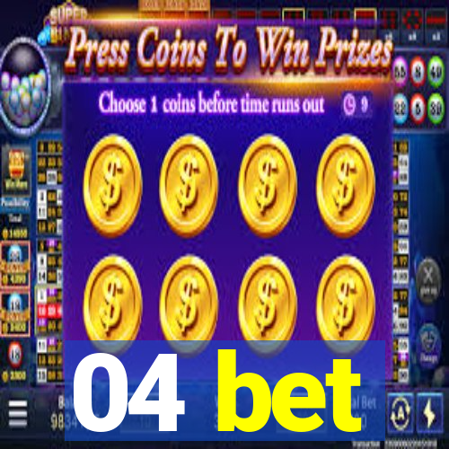 04 bet