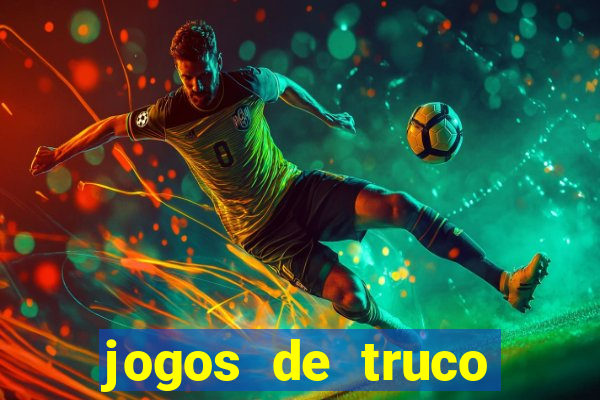 jogos de truco online que ganha dinheiro