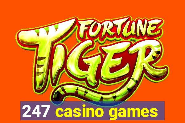 247 casino games