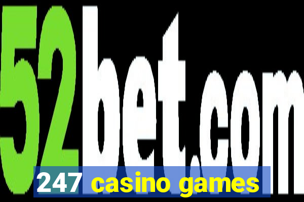 247 casino games