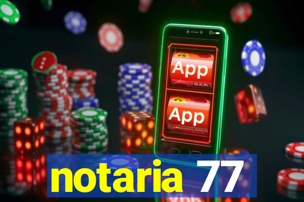 notaria 77