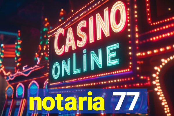 notaria 77