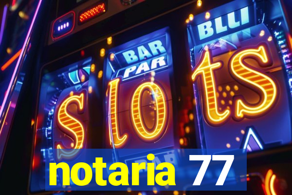 notaria 77