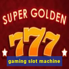 gaming slot machine