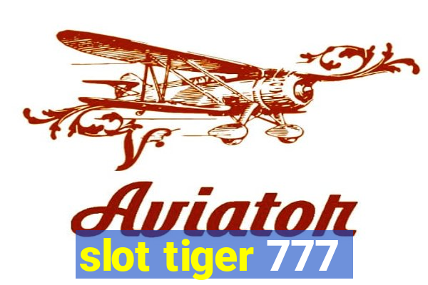 slot tiger 777