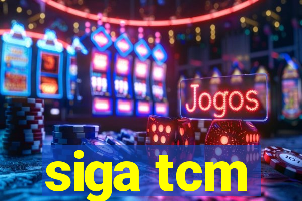 siga tcm