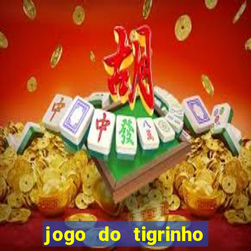 jogo do tigrinho esta legalizado