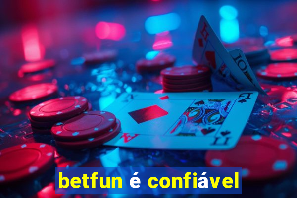 betfun é confiável