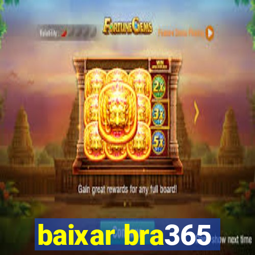 baixar bra365