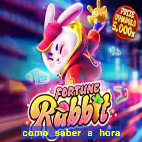 como saber a hora certa de jogar no tiger fortune