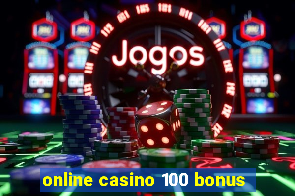 online casino 100 bonus