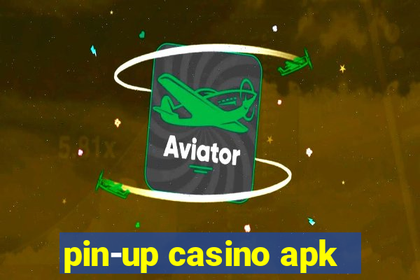 pin-up casino apk