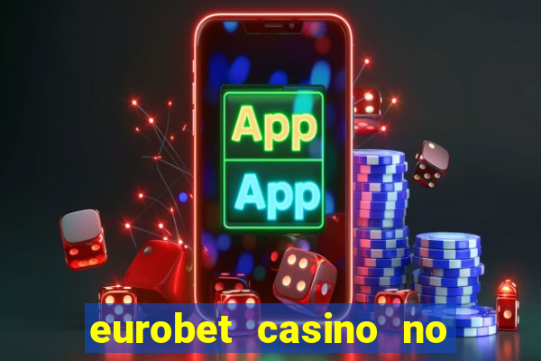 eurobet casino no deposit bonus