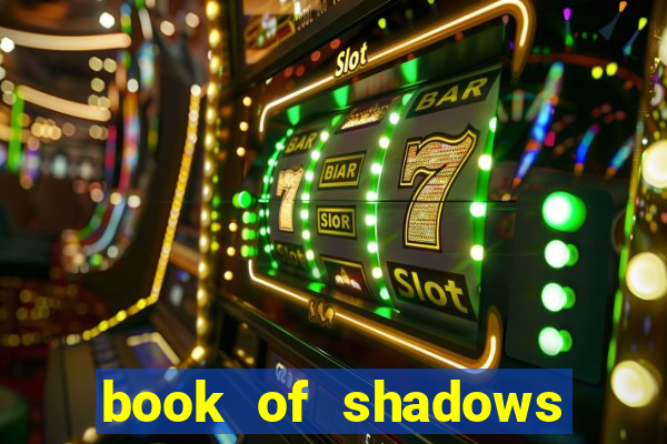 book of shadows slot free play