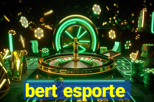 bert esporte