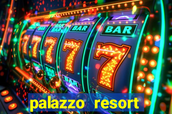 palazzo resort hotel casino las vegas