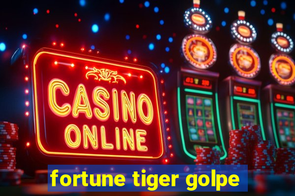 fortune tiger golpe