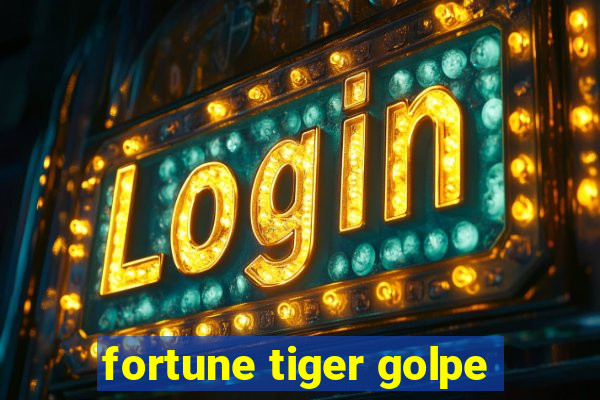 fortune tiger golpe