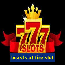 beasts of fire slot