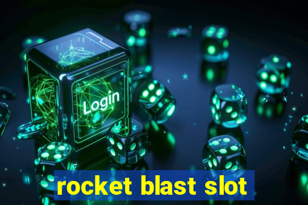 rocket blast slot