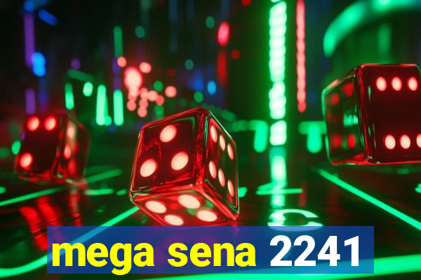 mega sena 2241