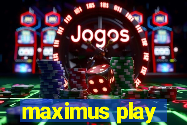 maximus play