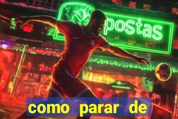 como parar de jogar cassino online