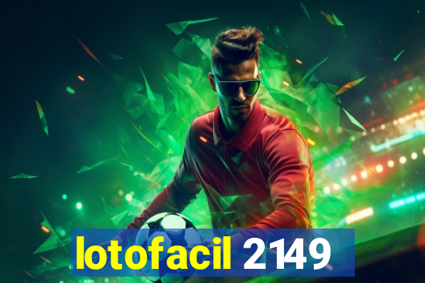 lotofacil 2149